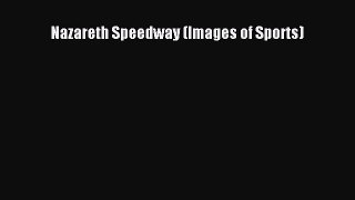 [PDF Download] Nazareth Speedway (Images of Sports) [Download] Online