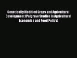 [PDF Download] Genetically Modified Crops and Agricultural Development (Palgrave Studies in