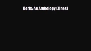 [PDF Download] Doris: An Anthology (Zines) [PDF] Full Ebook