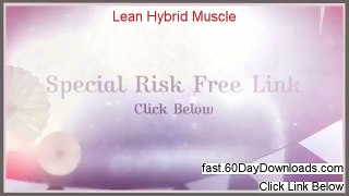 Lean Hybrid Muscle Review and Risk Free Access (fast access)