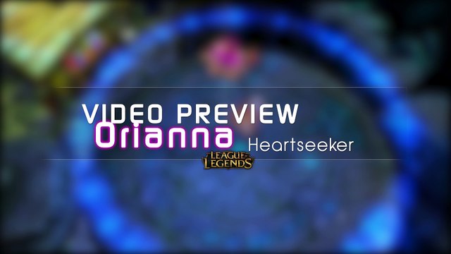 Orianna Heartseeker Aperçu Skin League of Legends