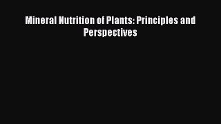 Mineral Nutrition of Plants: Principles and Perspectives  Free Books