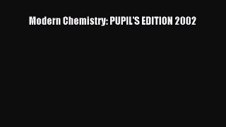 Modern Chemistry: PUPIL'S EDITION 2002  Free Books