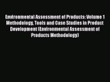 Environmental Assessment of Products: Volume 1 Methodology Tools and Case Studies in Product