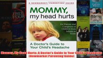 Download PDF  Mommy My Head Hurts A Doctors Guide to Your Childs Headache Newmarket Parenting Guide FULL FREE