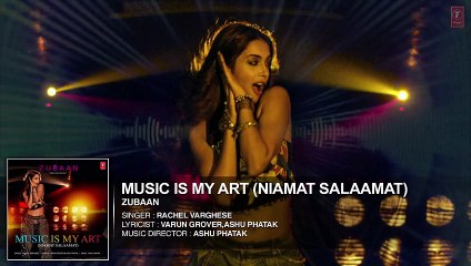 MUSIC IS MY ART (NIAMAT SALAAMAT) FULL AUDIO SONG - ZUBAAN - T-Series