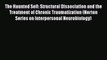 The Haunted Self: Structural Dissociation and the Treatment of Chronic Traumatization (Norton