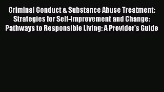 Criminal Conduct & Substance Abuse Treatment: Strategies for Self-Improvement and Change: Pathways