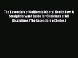 The Essentials of California Mental Health Law: A Straightforward Guide for Clinicians of All