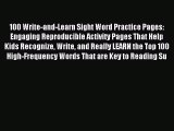 (PDF Download) 100 Write-and-Learn Sight Word Practice Pages: Engaging Reproducible Activity