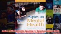 Download PDF  Aspies on Mental Health Speaking for Ourselves Adults Speak Out about Asperger Syndrome FULL FREE