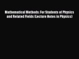 Mathematical Methods: For Students of Physics and Related Fields (Lecture Notes in Physics)