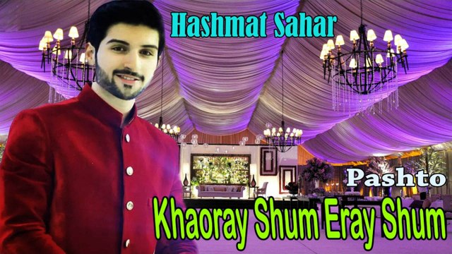 Hashmat Sahar - Khaoray Shum Eray Shum