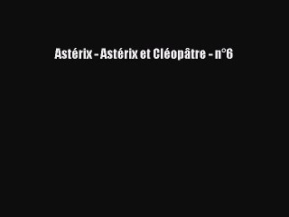 [PDF Télécharger] Astérix - Astérix et Cléopâtre - n°6 [PDF] en ligne