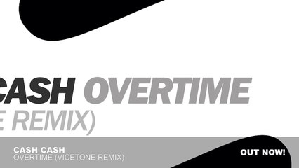 Cash Cash - Overtime (Vicetone Remix)