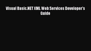 Visual Basic.NET XML Web Services Developer's Guide  Free Books