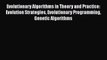 Evolutionary Algorithms in Theory and Practice: Evolution Strategies Evolutionary Programming