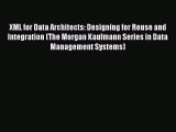 XML for Data Architects: Designing for Reuse and Integration (The Morgan Kaufmann Series in