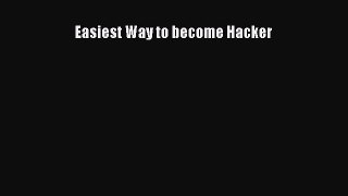 Easiest Way to become Hacker Read Online PDF