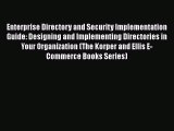 Enterprise Directory and Security Implementation Guide: Designing and Implementing Directories