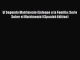 (PDF Download) El Segundo Matrimonio (Enfoque a la Familia: Serie Sobre el Matrimonio) (Spanish