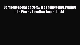 Component-Based Software Engineering: Putting the Pieces Together (paperback)  Free Books