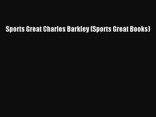 Sports Great Charles Barkley (Sports Great Books)  Free Books