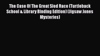 The Case Of The Great Sled Race (Turtleback School & Library Binding Edition) (Jigsaw Jones