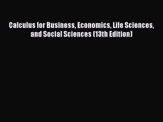 [PDF Download] Calculus for Business Economics Life Sciences and Social Sciences (13th Edition)