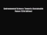 [PDF Download] Environmental Science: Toward a Sustainable Future (12th Edition) [Read] Full