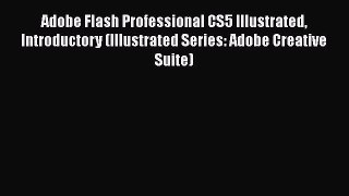 Adobe Flash Professional CS5 Illustrated Introductory (Illustrated Series: Adobe Creative Suite)