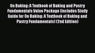 On Baking: A Textbook of Baking and Pastry Fundamentals Value Package (includes Study Guide