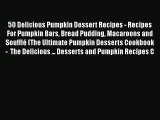 50 Delicious Pumpkin Dessert Recipes - Recipes For Pumpkin Bars Bread Pudding Macaroons and