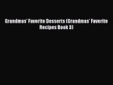 Grandmas' Favorite Desserts (Grandmas' Favorite Recipes Book 3)  Free Books