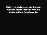 Country Living - Country Baker: Cakes & Cupcakes/Breads & Muffins/Cookies & Crackers/Pies &