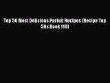 Top 50 Most Delicious Parfait Recipes (Recipe Top 50s Book 119)  Free Books