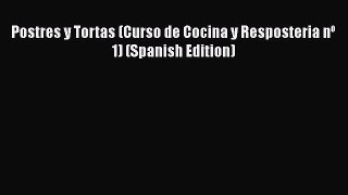 Postres y Tortas (Curso de Cocina y Resposteria nº 1) (Spanish Edition)  PDF Download