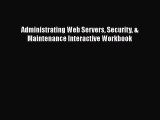 Administrating Web Servers Security & Maintenance Interactive Workbook  Free Books