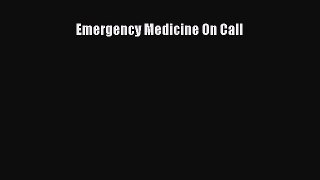Emergency Medicine On Call  Free Books