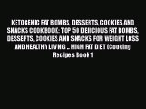 KETOGENIC FAT BOMBS DESSERTS COOKIES AND SNACKS COOKBOOK: TOP 50 DELICIOUS FAT BOMBS DESSERTS