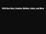 1500 Best Bars Cookies Muffins Cakes and More  Free Books