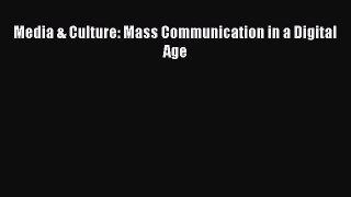 [PDF Download] Media & Culture: Mass Communication in a Digital Age [Download] Online