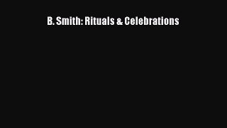 B. Smith: Rituals & Celebrations  Free Books