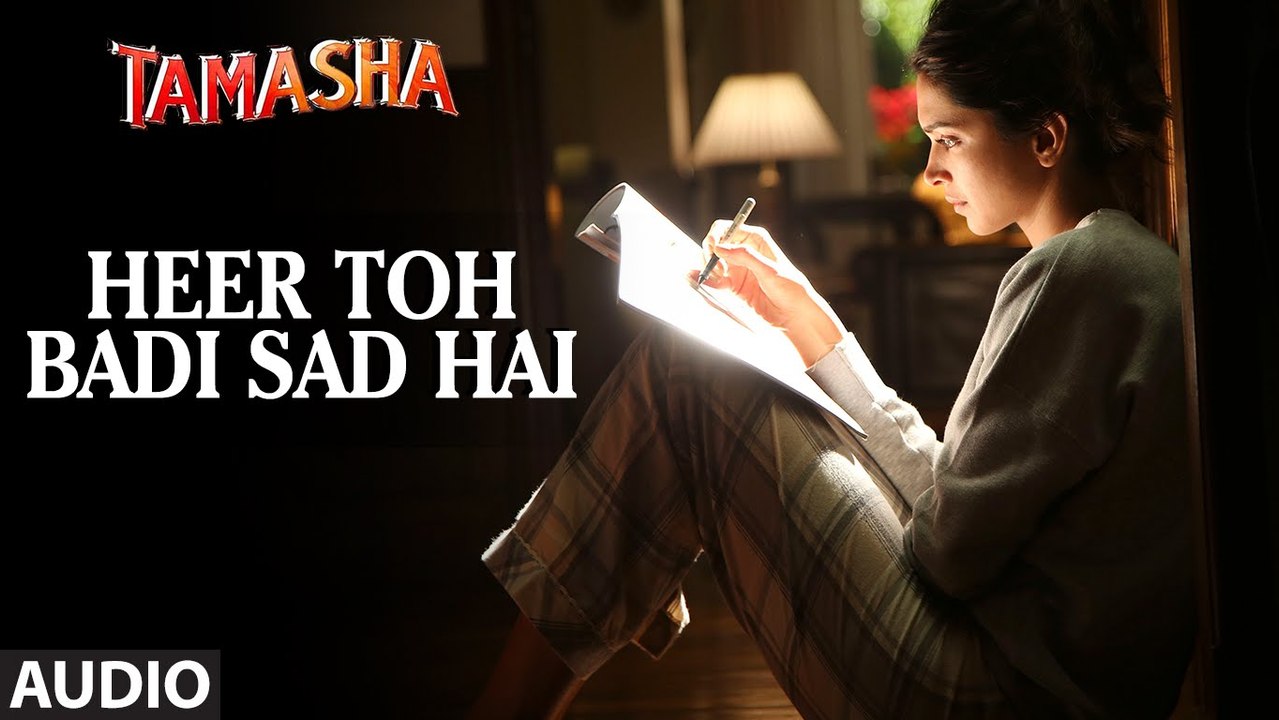 'Heer Toh Badi Sad Hai' FULL AUDIO Song | Tamasha | Deepika Padukone | Movie song