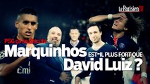 PSG, ça se discute : Marquinhos est-il plus fort que David Luiz ?