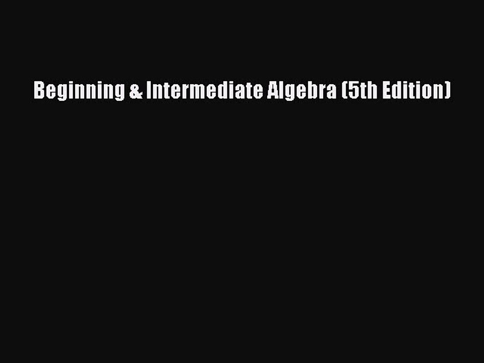 [PDF Download] Beginning & Intermediate Algebra (5th Edition) [Download] Full Ebook