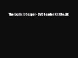 (PDF Download) The Explicit Gospel - DVD Leader Kit (Re:Lit) PDF