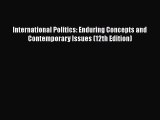 [PDF Download] International Politics: Enduring Concepts and Contemporary Issues (12th Edition)