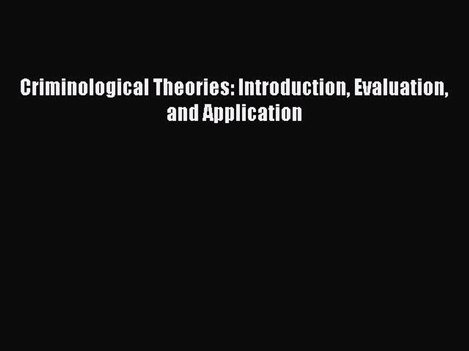 [PDF Download] Criminological Theories: Introduction Evaluation and Application [Download]