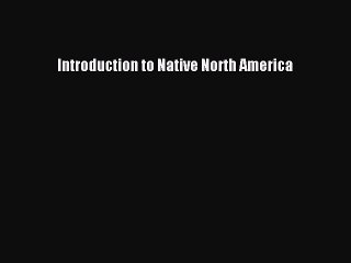 [PDF Download] Introduction to Native North America [PDF] Full Ebook